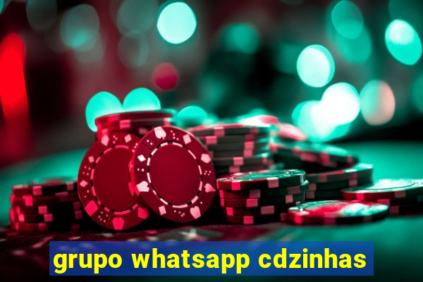 grupo whatsapp cdzinhas